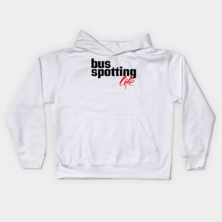 Bus Spotting Life Kids Hoodie